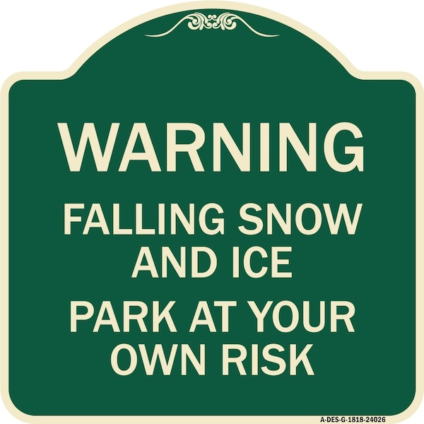 Signmission Falling Snow and Ice Park Your Own Risk Heavy-Gauge Aluminum Architectural Sign, 18" H, G-1818-24026 A-DES-G-1818-24026 - main